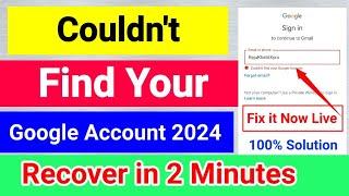 Couldn't Find Your Google Account 2024 | Couldn't Find Your Google Account Problem Solve | Fix now