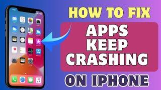 How To Fix iPhone Apps Keeps Crashing After iOS 17/16 Update | 12 Ultimate Fixes To Try (2024)