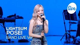 [4K] LIGHTSUM(라잇썸) “POSE!” Band LIVE Concert 라잇썸 밴드라이브만 따라와 [it’s KPOP LIVE 잇츠라이브]