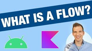 What Is a Flow? | Kotlin Flow for Android Development