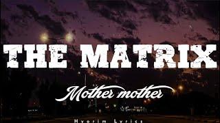 Mother Mother - The Matrix (Lyrics)