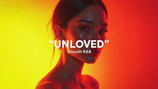 (FREE) Smooth Dark R&B Type Beat - "Unloved" | RnB Instrumental