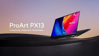 ProArt PX13 - Laptop for Creators