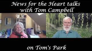 Tom Campbell Talks with News for the Heart's Laurie About Tom's Park!