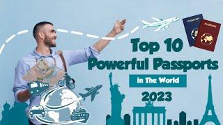 The World's Top 10 Most Powerful Passports 2023 | Global Travel Rankings Unveiled