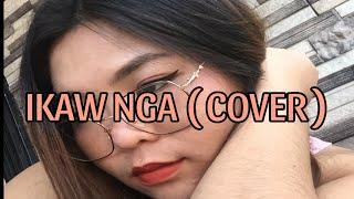 IKAW NGA |  Cover by Cherry Lysa