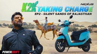 K2K Taking Charge with Ampere Nexus | EP2: Silent Sands of Rajasthan | PowerDrift