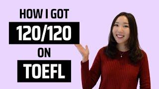 How I Scored 120/120 on TOEFL Exam | My Tips & Tricks