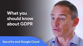 What Google Cloud customers need to know about the EU’s GDPR