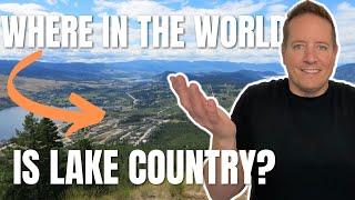 Is Lake Country in Kelowna BC?