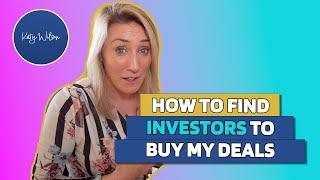 How To Find Investors To Buy Your Deals in Property Deal Packaging