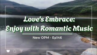 Keep Moving On ️ Love's Embrace: Enjoy with Romantic Music  Ep146