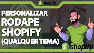 Como personalizar o rodapé da loja no Shopify QUALQUER TEMA 2023