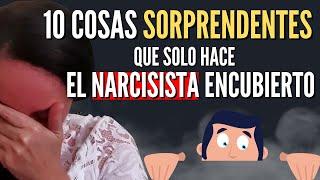 10 Cosas que solo Hacen los Narcisistas Encubiertos