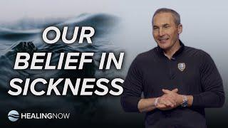 Our Belief in Sickness - Healing NOW with Chad Gonzales - January 22, 2025