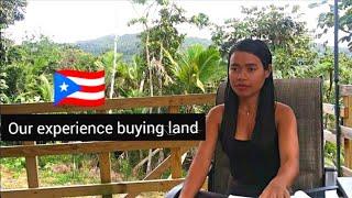 BUYING PROPERTY IN PUERTO RICO | OUR EXPERIENCE BUYING LAND