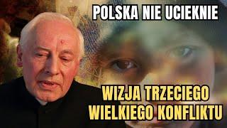 Wizja Trzeciego Wielkiego Konfliktu, A Polska Zostanie ... - Ojciec Adam Skwarczyński