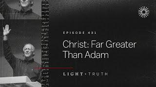 Christ: Far Greater Than Adam