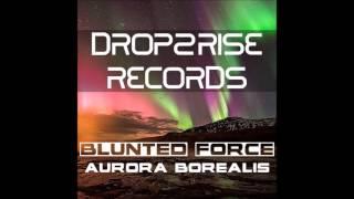 Blunted Force  - Aurora Borealis (Original Mix) Drop2Rise Records Trance Music