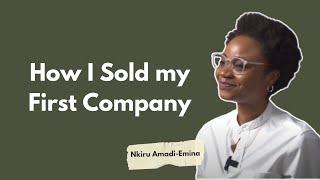 HOW I: Sold my First Company by Nkiru Amadi-Emina