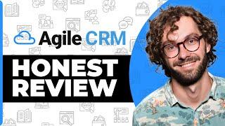 Agile CRM Honest Review - Watch Before Using