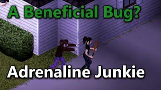 Adrenaline Junkie Has A Beneficial Bug
