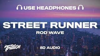 Rod Wave - Street Runner (8D AUDIO) 