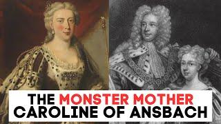 The Life of The MONSTER MOTHER | Queen Caroline