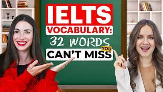 Score 9.0 on IELTS with this vocabulary: 32 words YOU MUST KNOW