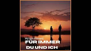 Peter Franke  -  Für immer  du und ich