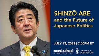 Shinzō Abe and the Future of Japanese Politics