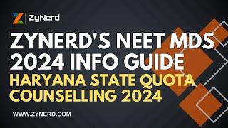 ZyNerd's NEET MDS 2024 Info Guide | Haryana State Quota Counselling 2024 | NEET MDS