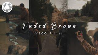 how to edit Faded Brown VSCO Filter | Brown Film VSCO photo editing tutorial