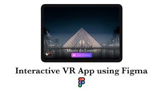 Designing VR App Interaction Using Figma | Musée du Louvre | Prototype | Wireframe | Virtual Reality