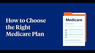 Choosing the Right Medicare Plan