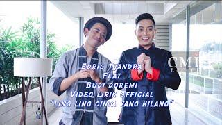 "LING LING CINTA YANG HILANG" Edric Tja ndra Feat. Budi Doremi ( official )