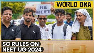 India: Supreme Court declines NEET-UG retest, says 2.4 million students affected | WION World DNA