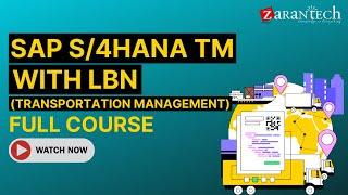 SAP S/4HANA TM (Transportation Management) with LBN Full Course | ZaranTech