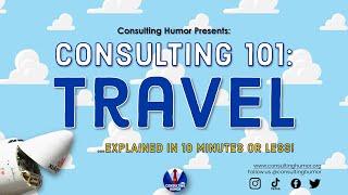 Consulting 101: Travel