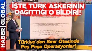 Türk Askerinin Sınır Ötesi Harekatta Nezaketi Böyle Görüntülendi! Tek Tek Broşür Dağıttılar!