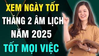 Xem Ngày Tốt Tháng 2 Âm Lịch năm 2025, Tốt Cho Mọi Việc, Làm gì cũng Tốt, Thần Tài Ban Lộc Giàu