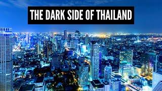 The Dark Side of Thailand