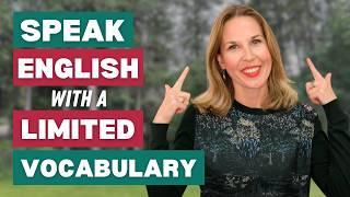 How to Speak English FLUENTLY...with a limited vocabulary