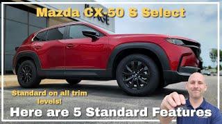 5 Standard Features that I like on the 2024 Mazda CX-50 Select