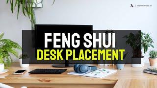 Feng Shui Desk Placement - How to Feng Shui Your Desk