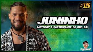 JUNINHO | MOTOBOY, MOTOTAXISTA E PARTICIPANTE DO BBB 24 | RESENHA COM TF #125