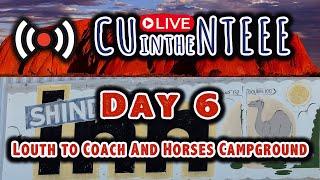 CUintheNTEEE Stream Day 6 - Louth to Coach And Horses Campground