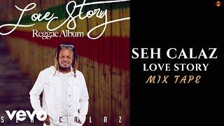 Seh Calaz - Love Story (Official Mix Tape)
