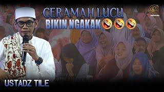 NGAKAK !!! CERAMAH LUCU USTADZ TILE - JAMAAH FULL TERTAWA