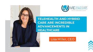 Telehealth and Hybrid Care Are Incredible Advancements in Healthcare